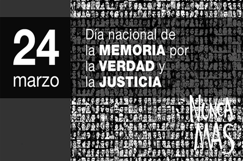 Día Nacional de la MEMORIA por la VERDAD y la JUSTICA 24 de Marzo